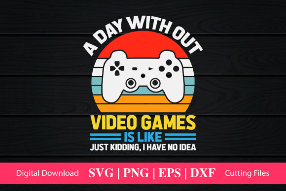 A Day Without Video Games Funny Gaming: A Creative and Humorous Addition to Your Projects