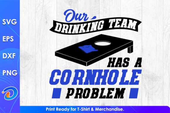 Our Drinking Team Has a Cornhole Gaming: A Unique and Fun T-Shirt Design